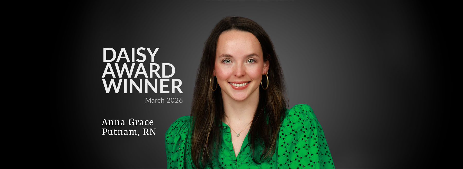 DAISY Award Winner, March 2026, Anna Grace Putnam, RN