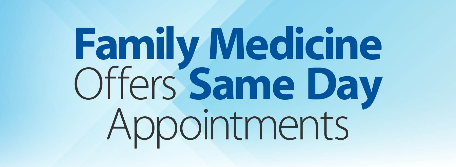 Family Medicine Offers Same Day Appointments