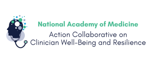 National Academy of Medicine Action Collaborative on Clinician Well-Being & Resilience.