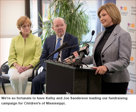 We're so fortunate to have Kathy and Joe Sanderson leading our fundraising campaign for Children's of Mississippi. 
