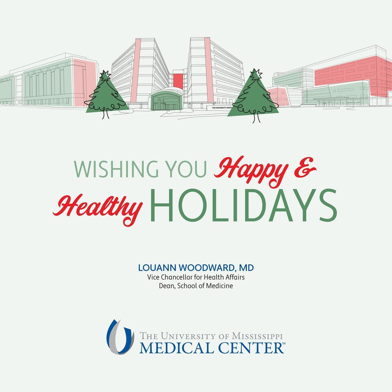 Wishing you happy and healthy holidays. - Louann Woodward, MD