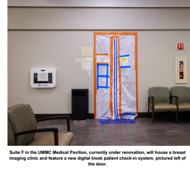 Suite F in the UMMC Medical Pavilion, currently under renovation, will house a breast imaging clinic and feature a new digital kiosk patient check-in system, pictured left of the door.