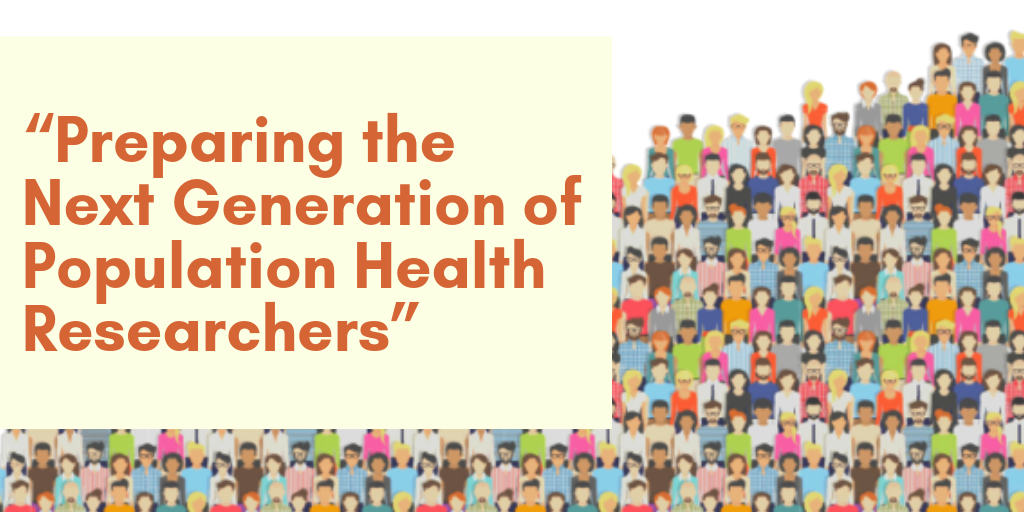 Preparing the Next Generation of Population Health Researchers