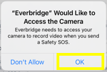 "Everbridge would like to access the Camera. Everbridge needs to access your camera to record video when you send a safety SOS." "OK" is highlighted.