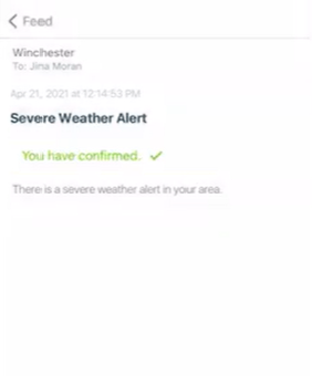 Open severe weather alert notification, “Severe Weather Alert: There is a severe weather alert in your area.” Green text underneath reads, "You have confirmed."
