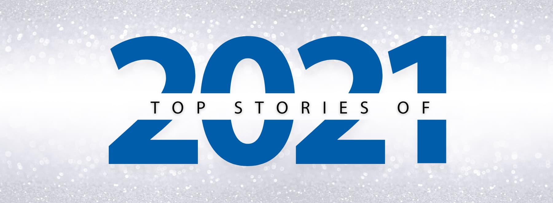Top Stories of 2021