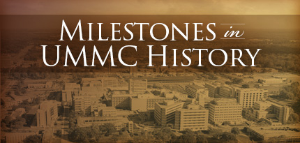 Milestones in UMMC history